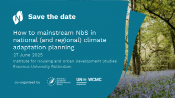 Science-Policy Event: How to mainstream NbS in national (and regional) climate adaptation planning.