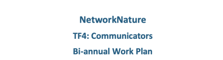 NetworkNature TF4: Communications - Bi Annual Workplan